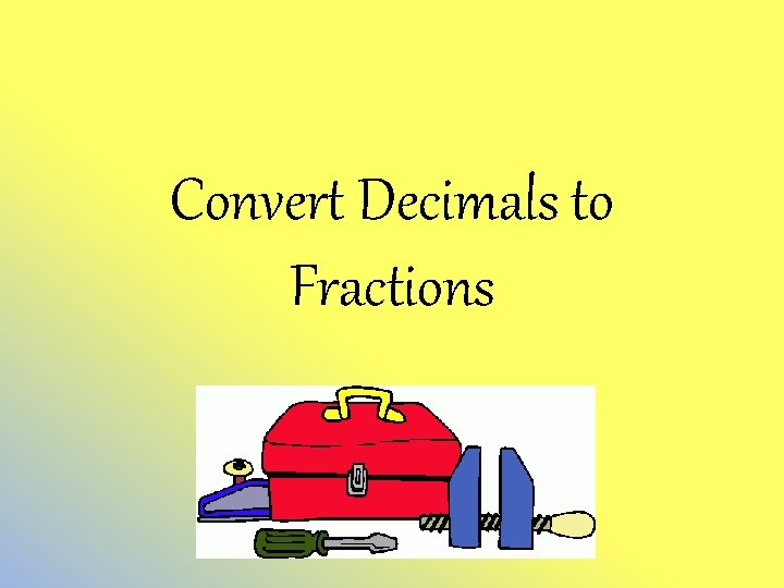 Convert Decimals to Fractions 