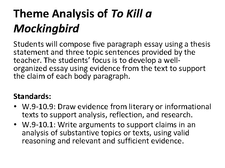 Theme Analysis of To Kill a Mockingbird Students will compose five paragraph essay using