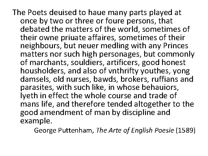 The Poets deuised to haue many parts played at once by two or three
