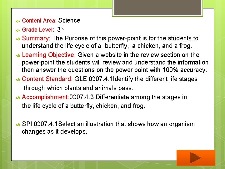  Content Area: Science Grade Level: 3 rd Summary: The Purpose of this power-point