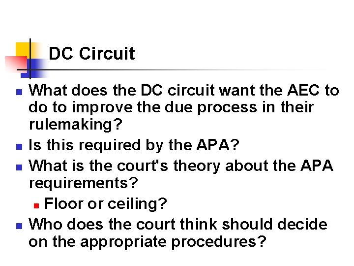 DC Circuit n n What does the DC circuit want the AEC to do
