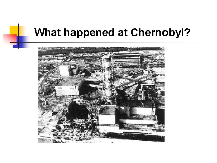 What happened at Chernobyl? 