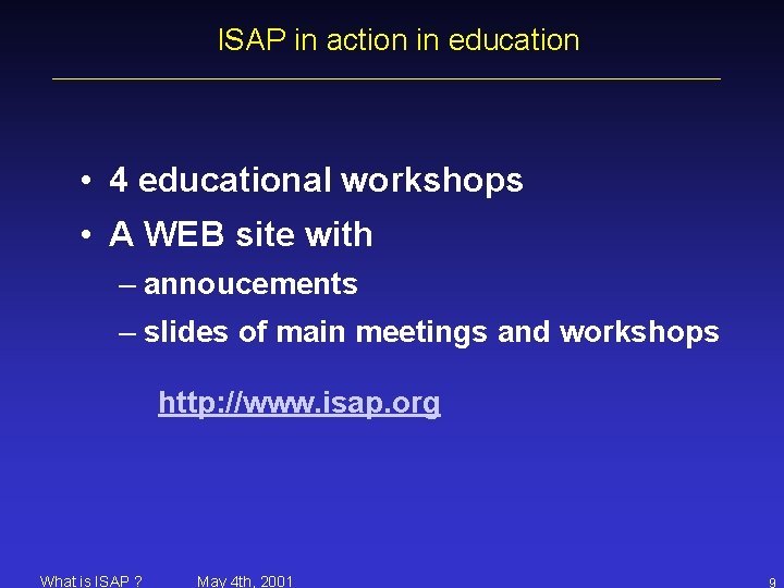 ISAP in action in education • 4 educational workshops • A WEB site with