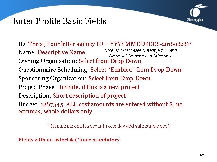 Enter Profile Basic Fields ID: Three/Four letter agency ID – YYYYMMDD (DDS-20180828)* Note: In