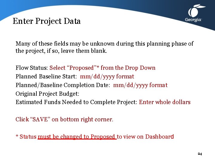Enter Project Data Many of these fields may be unknown during this planning phase