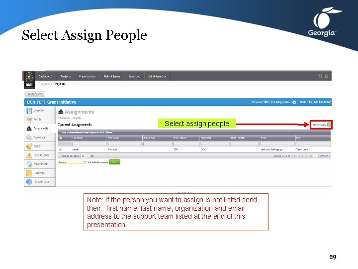 Select Assign People Select assign people Note: if the person you want to assign