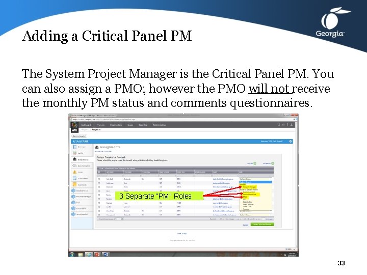 Adding a Critical Panel PM The System Project Manager is the Critical Panel PM.