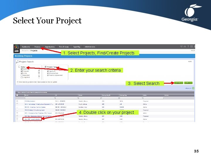 Select Your Project 1. Select Projects, Find/Create Projects 2. Enter your search criteria 3.