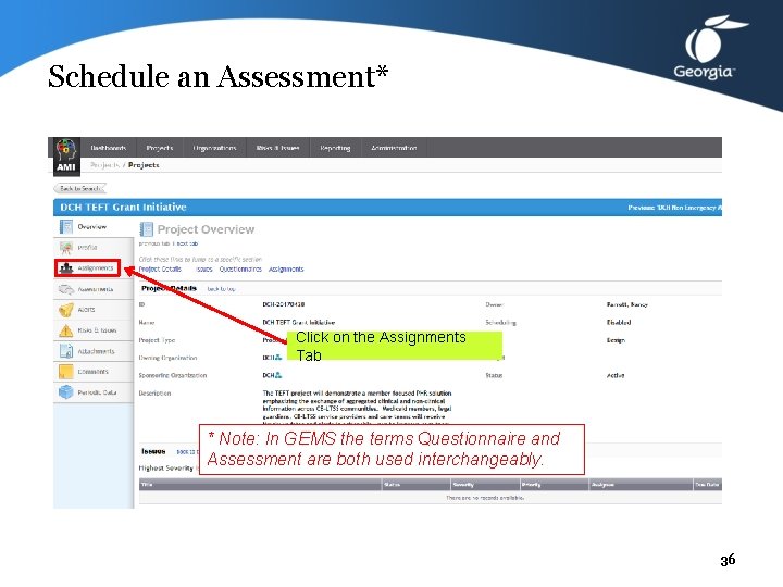 Schedule an Assessment* Click on the Assignments Tab * Note: In GEMS the terms