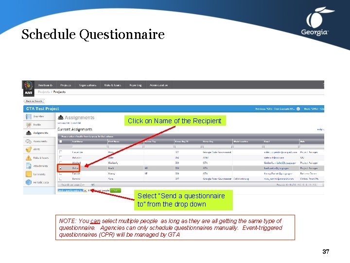 Schedule Questionnaire Click on Name of the Recipient Select “Send a questionnaire to” from