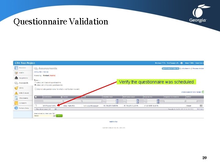 Questionnaire Validation Verify the questionnaire was scheduled 39 