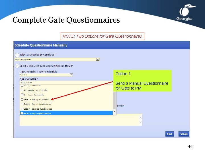 Complete Gate Questionnaires NOTE: Two Options for Gate Questionnaires Option 1: Send a Manual