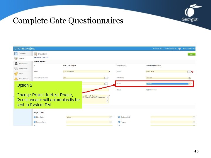 Complete Gate Questionnaires Option 2 Change Project to Next Phase, Questionnaire will automatically be