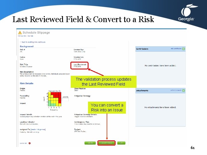 Last Reviewed Field & Convert to a Risk The validation process updates the Last