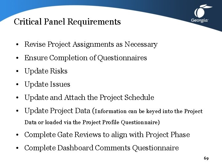 Critical Panel Requirements • Revise Project Assignments as Necessary • Ensure Completion of Questionnaires