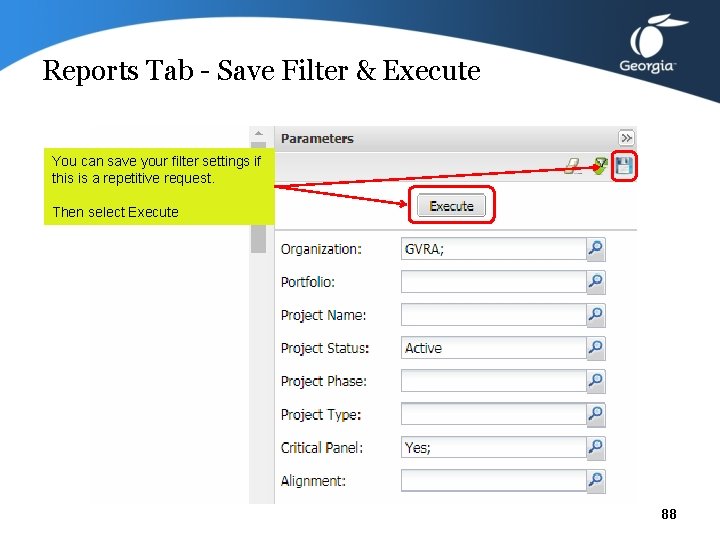 Reports Tab - Save Filter & Execute You can save your filter settings if