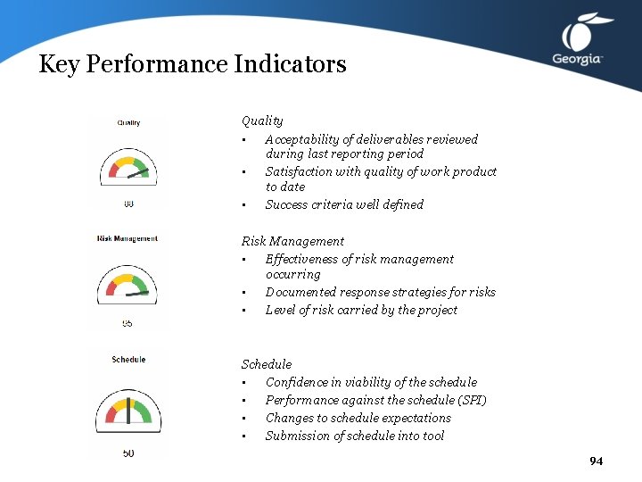 Key Performance Indicators Quality • Acceptability of deliverables reviewed during last reporting period •