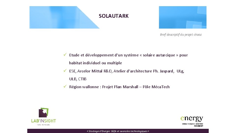 SOLAUTARK Bref descriptif du projet choisi ü Etude et développement d’un système « solaire