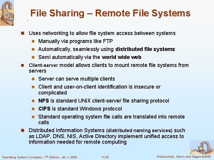 File Sharing – Remote File Systems n Uses networking to allow file system access