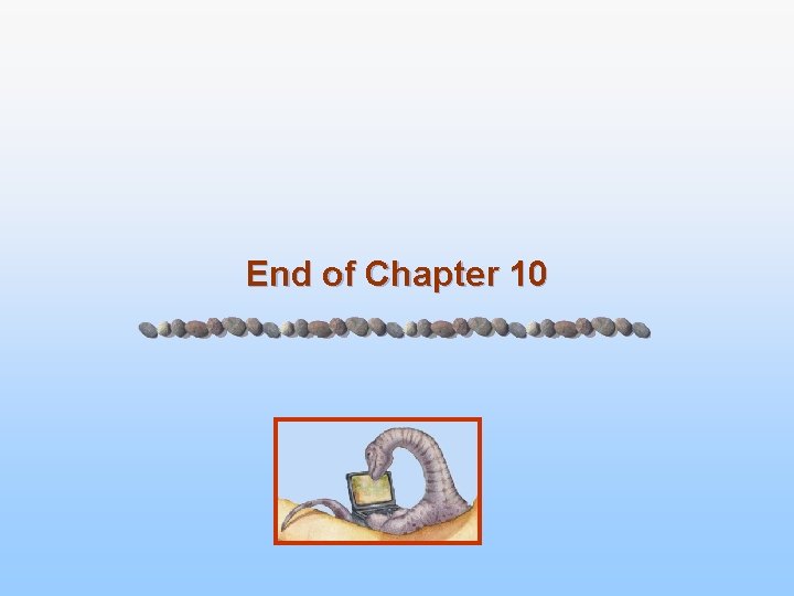 End of Chapter 10 