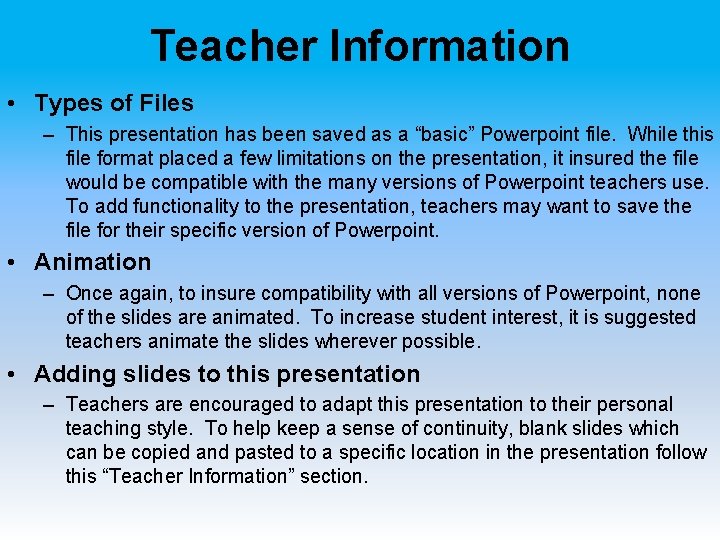 Teacher Information • Types of Files – This presentation has been saved as a