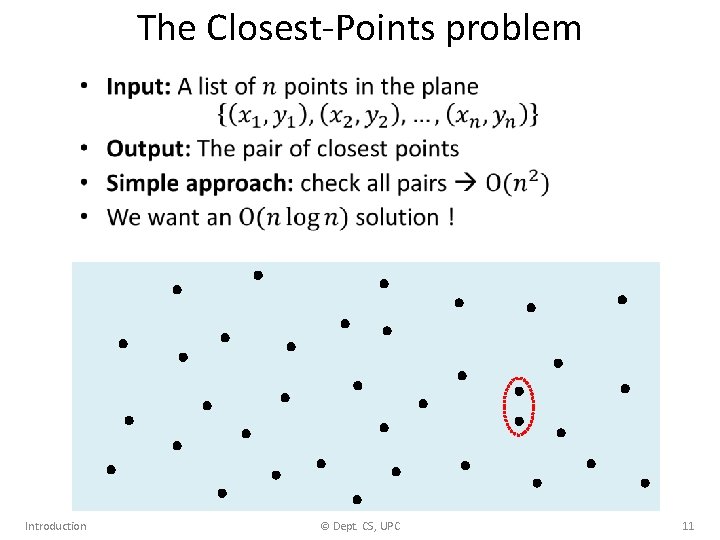 The Closest-Points problem • Introduction © Dept. CS, UPC 11 
