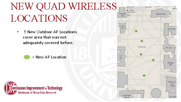 NEW QUAD WIRELESS LOCATIONS • 5 New Outdoor AP Locations cover area that was NEW QUAD WIRELESS LOCATIONS • 5 New Outdoor AP Locations cover area that was