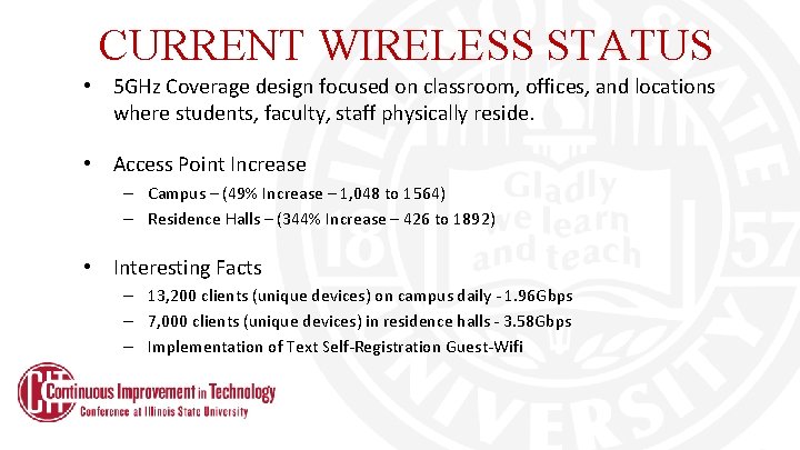 CURRENT WIRELESS STATUS • 5 GHz Coverage design focused on classroom, offices, and locations CURRENT WIRELESS STATUS • 5 GHz Coverage design focused on classroom, offices, and locations