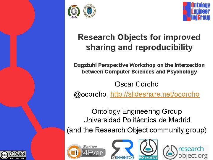 Research Objects for improved sharing and reproducibility Dagstuhl Perspective Workshop on the intersection between