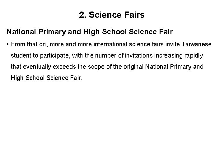 2. Science Fairs National Primary and High School Science Fair • From that on,