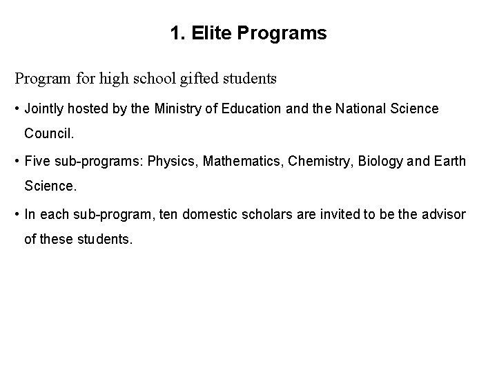 1. Elite Programs Program for high school gifted students • Jointly hosted by the