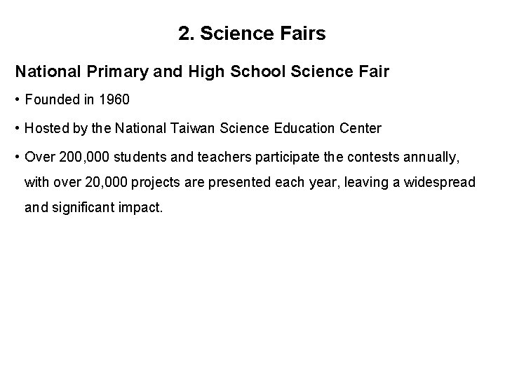 2. Science Fairs National Primary and High School Science Fair • Founded in 1960