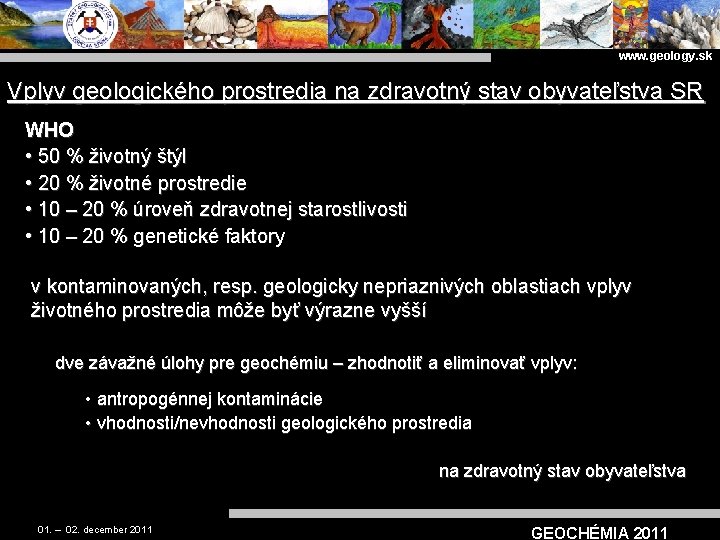 www. geology. sk Vplyv geologického prostredia na zdravotný stav obyvateľstva SR WHO • 50