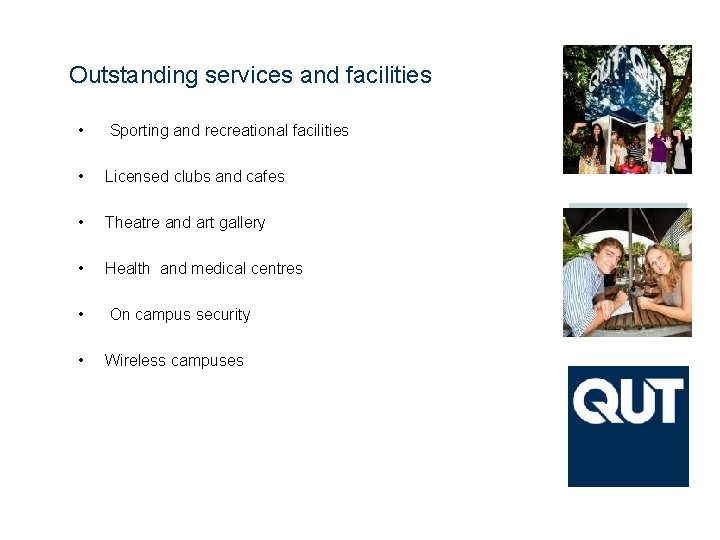 Outstanding services and facilities • Sporting and recreational facilities • Licensed clubs and cafes