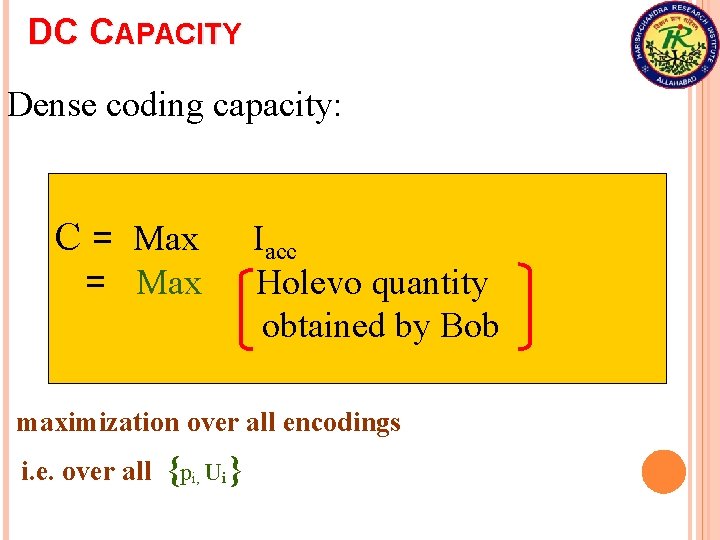 DC CAPACITY Dense coding capacity: C = Max Iacc Holevo quantity obtained by Bob