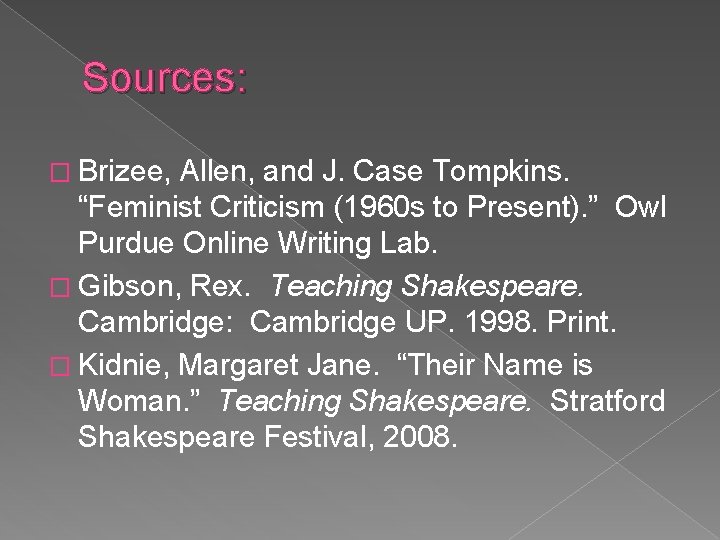 Sources: � Brizee, Allen, and J. Case Tompkins. “Feminist Criticism (1960 s to Present).