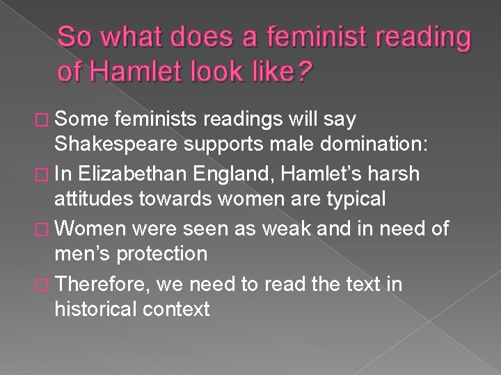 So what does a feminist reading of Hamlet look like? � Some feminists readings