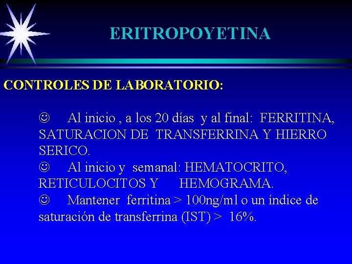 ERITROPOYETINA CONTROLES DE LABORATORIO: J Al inicio , a los 20 días y al