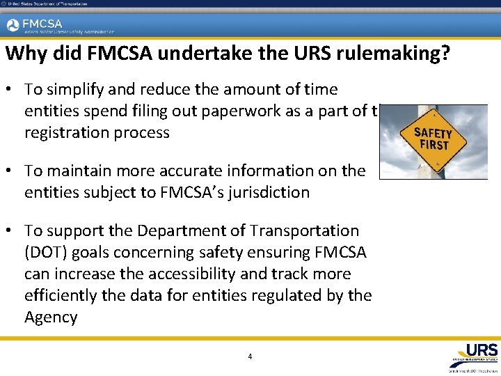 Why did FMCSA undertake the URS rulemaking? • To simplify and reduce the amount