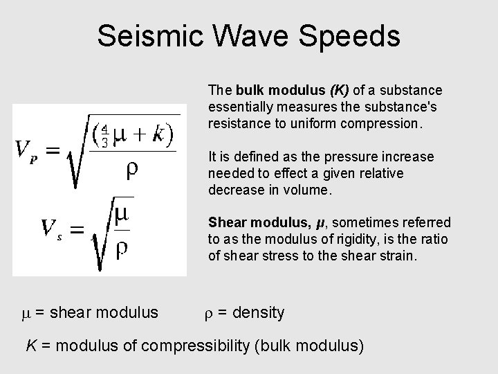 Seismic Wave Speeds The bulk modulus (K) of a substance essentially measures the substance's