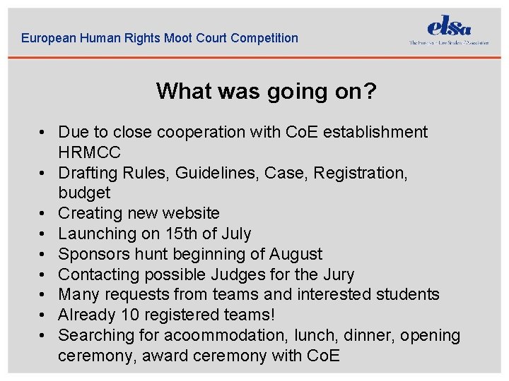 European Human Rights Moot Court Competition What was going on? • Due to close