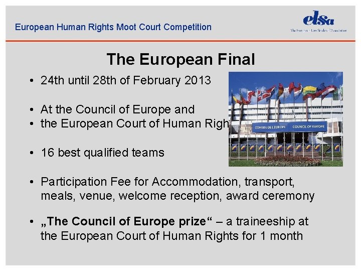European Human Rights Moot Court Competition The European Final • 24 th until 28