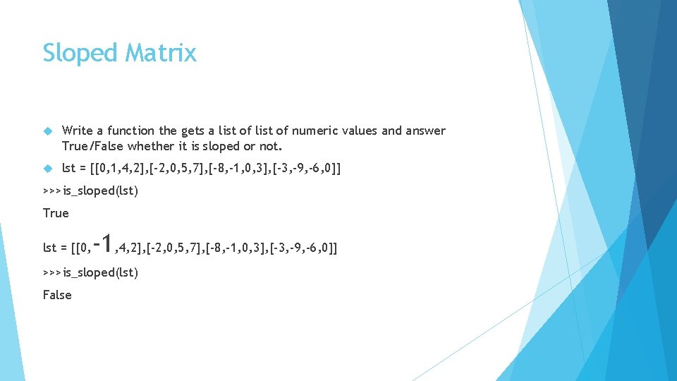 Sloped Matrix Write a function the gets a list of numeric values and answer
