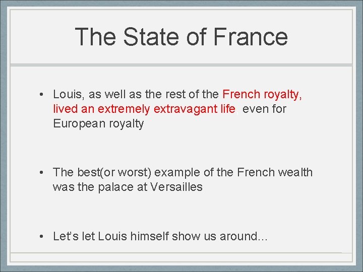 The State of France • Louis, as well as the rest of the French