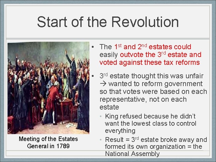 Start of the Revolution • The 1 st and 2 nd estates could easily