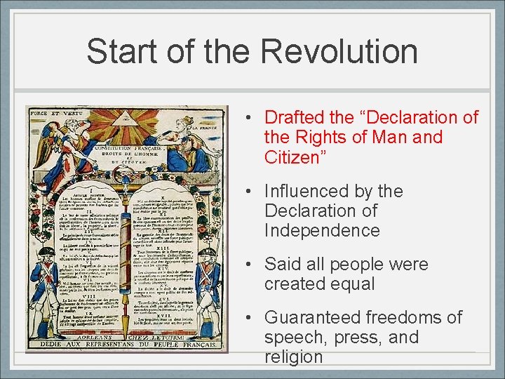 Start of the Revolution • Drafted the “Declaration of the Rights of Man and