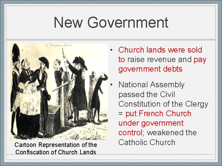 New Government • Church lands were sold to raise revenue and pay government debts