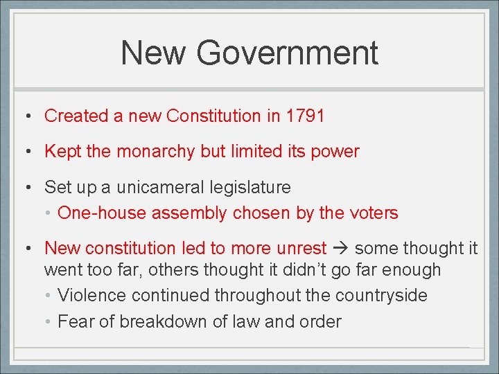 New Government • Created a new Constitution in 1791 • Kept the monarchy but