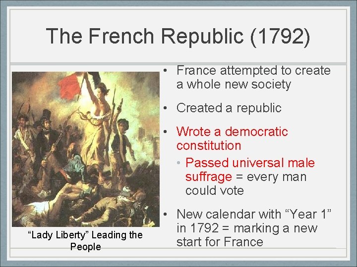 The French Republic (1792) • France attempted to create a whole new society •