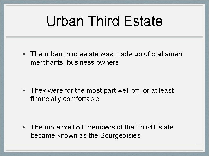 Urban Third Estate • The urban third estate was made up of craftsmen, merchants,